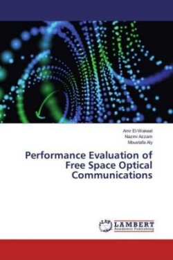 Performance Evaluation of Free Space Optical Communications