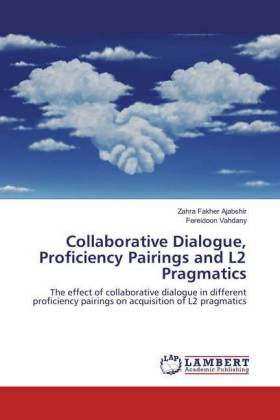 Collaborative Dialogue, Proficiency Pairings and L2 Pragmatics