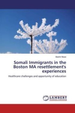 Somali Immigrants in the Boston MA resettlement's experiences