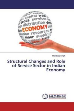 Structural Changes and Role of Service Sector in Indian Economy