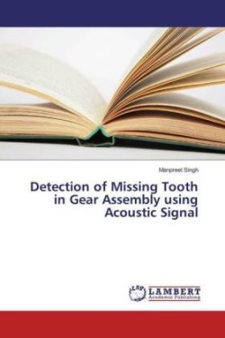 Detection of Missing Tooth in Gear Assembly using Acoustic Signal