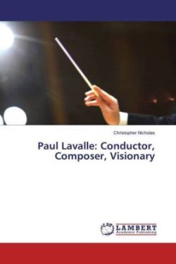 Paul Lavalle: Conductor, Composer, Visionary
