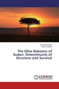 The Olive Baboons of Sudan: Determinants of Structure and Survival