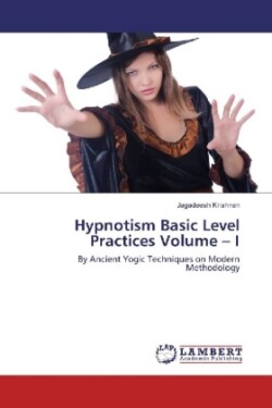 Hypnotism Basic Level Practices Volume - I