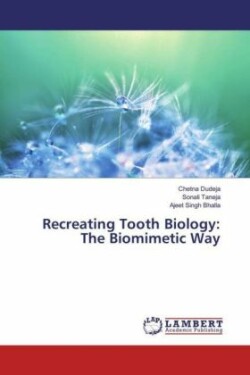 Recreating Tooth Biology: The Biomimetic Way