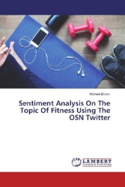 Sentiment Analysis On The Topic Of Fitness Using The OSN Twitter