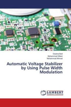 Automatic Voltage Stabilizer by Using Pulse Width Modulation