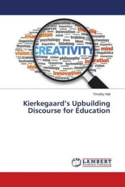 Kierkegaard's Upbuilding Discourse for Education