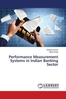 Performance Measurement Systems in Indian Banking Sector