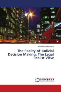 The Reality of Judicial Decision Making: The Legal Realist View