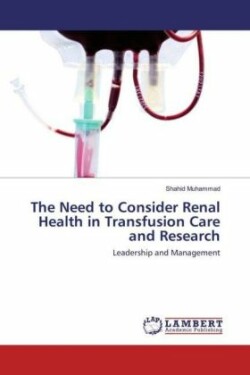 The Need to Consider Renal Health in Transfusion Care and Research