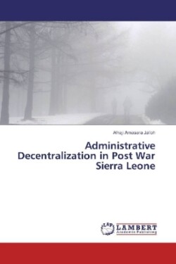 Administrative Decentralization in Post War Sierra Leone