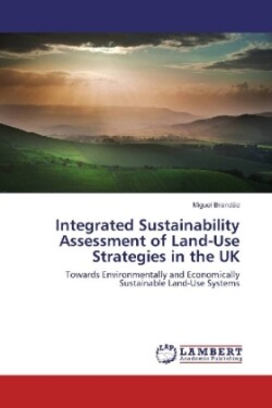 Integrated Sustainability Assessment of Land-Use Strategies in the UK