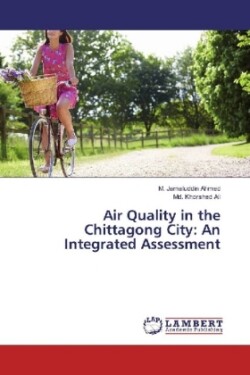Air Quality in the Chittagong City: An Integrated Assessment