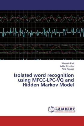 Isolated word recognition using MFCC-LPC-VQ and Hidden Markov Model