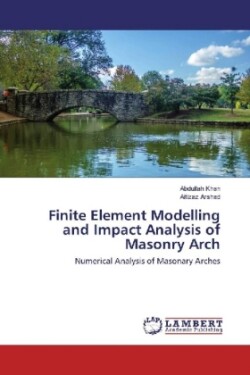 Finite Element Modelling and Impact Analysis of Masonry Arch