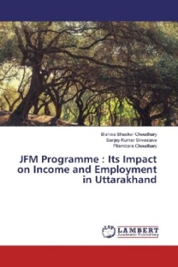 JFM Programme : Its Impact on Income and Employment in Uttarakhand