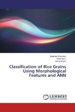 Classification of Rice Grains Using Morphological Features and ANN