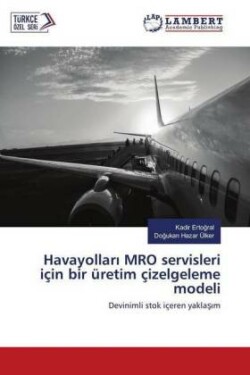 Havayollar MRO servisleri için bir üretim çizelgeleme modeli