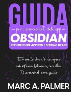 Guida per i Principianti dell'App Obsidian per Prendere Appunti e Second Brain