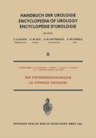 Die Steinerkrankungen / La Lithiase Urinaire