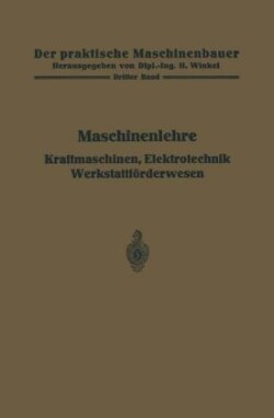 Maschinenlehre, Kraftmaschinen, Elektrotechnik, Werkstattförderwesen