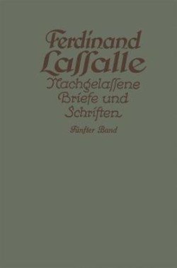 Lassalles Briefwechsel aus den Jahren seiner Arbeiteragitation 1862–1864