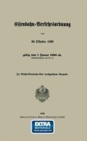 Eisenbahn-Verkehrsordnung vom 26 Oktober 1899 gültig vom 1 Januar 1900 ab. (Reichs-Gesetzblatt 1899 Nr. 41)