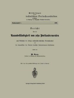 Bericht über die Raumbeständigkeit von zehn Portlandcementen nach Versuchen der Königl. mechanisch-technischen Versuchsanstalt und der Kommission des Vereins deutscher Portlandcement-Fabrikanten