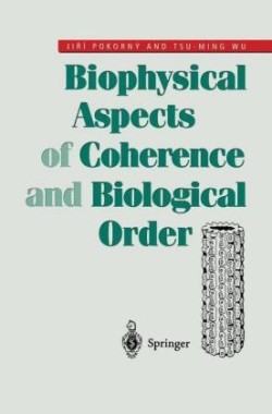 Biophysical Aspects of Coherence and Biological Order