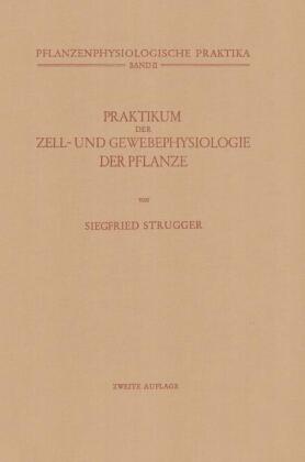 Praktikum der Zell- und Gewebephysiologie der Pflanze