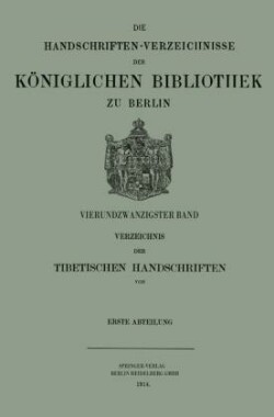 Verzeichnis der Tibetischen Handschriften der Königlichen Bibliothek zu Berlin