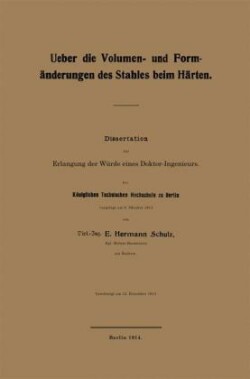 Ueber die Volumen- und Formänderungen des Stahles beim Härten