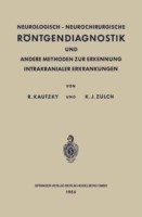 Neurologisch-Neurochirurgische Röntgendiagnostik und Andere Methoden zur Erkennung Intrakranialer Erkrankungen