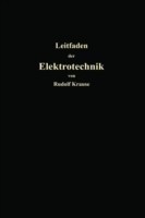 Kurzer Leitfaden der Elektrotechnik für Unterricht und Praxis in allgemein verständlicher Darstellung