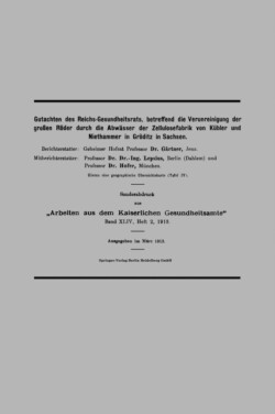 Gutachten des Reichs-Gesundheitsrats, betreffend die Verunreinigung der großen Röder durch die Abwässer der Zellulosefabrik von Kübler und Niethammer in Gröditz in Sachsen