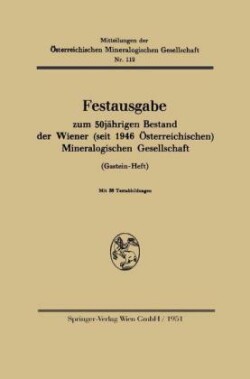 Festausgabe zum 50jährigen Bestand der Wiener (seit 1946 Österreichischen) Mineralogischen Gesellschaft