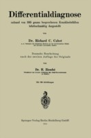 Differentialdiagnose anhand von 385 genau besprochenen Krankheitsfällen lehrbuchmäßig dargestellt