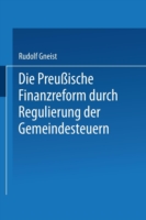 Die Preussische Finanzreform durch Regulirung der Gemeindesteuern