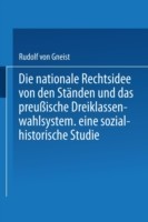 Die nationale Rechtsidee von den Ständen und das preußische Dreiklassenwahlsystem