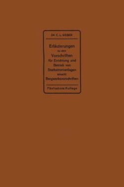 Erläuterungen zu den Vorschriften für die Errichtung und den Betrieb elektrischer Starkstromanlagen einschließlich Bergwerksvorschriften und zu den Bestimmungen für Starkstromanlagen in der Landwirtschaft