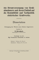 Die Stromversorgung von Großabnehmern und deren Einfluß auf die Rentabilität und Tarifpolitik elektrischer Kraftwerke