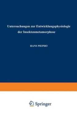 Untersuchungen zur Entwicklungsphysiologie der Insektenmetamorphose