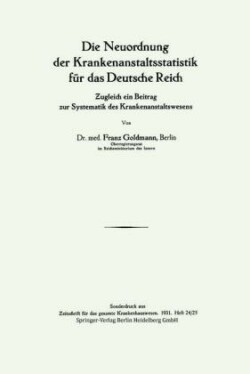 Die Neuordnung der Krankenanstaltsstatistik für das Deutsche Reich