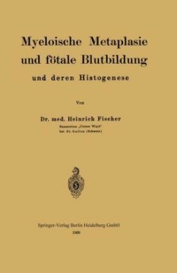 Myeloische Metaplasie und fötale Blutbildung und deren Histogenese