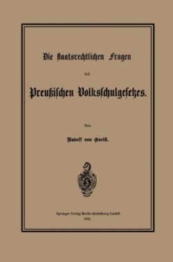 Die staatsrechtlichen Fragen des Preußischen Volksschulgesetzes