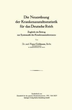 Die Neuordnung der Krankenanstaltsstatistik für das Deutsche Reich