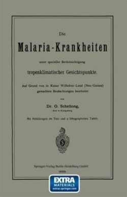 Die Malaria-Krankheiten unter specieller Berücksichtigung tropenklimatischer Gesichtspunkte