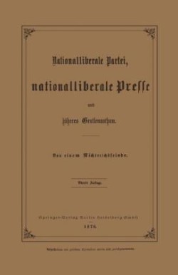 Nationalliberale Partei, Nationalliberale Presse und höheres Gentlemanthum