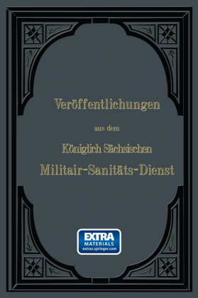 Veröffentlichungen aus dem Königlich Sächsischen Militair — Sanitäts — Dienst